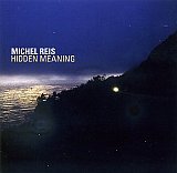 Michel REIS : "Hidden Meaning"