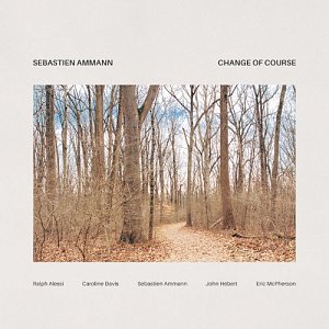 SEBASTIEN AMMANN . Change of Course, Ropeadope records, USA, 2024