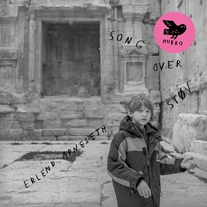 ERLEND APNESETH . Song over støv, Hubro records, Norvège, 2025