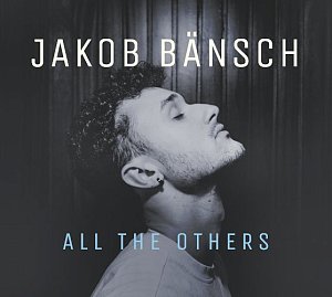 JAKOB BÄNSCH . All the Others, label JazzLine, Allemagne, 2025