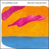 Dino Betti van der Noot - "The Humming Cloud"