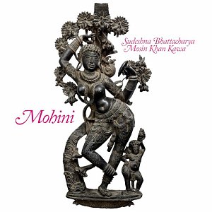 SUDESHNA BHATTACHARYA & MOSIN KHAN KAWA . Mohini, Motvind records, Norvège, 2025