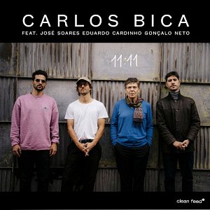 CARLOS BICA FEAT. JOSÉ SOARES, EDUARDO CARDINHO, GONÇALO NETO . 11:11, label Clean feed Portugal 2024