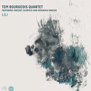 TOM BOURGEOIS QUARTET featuring VINCENT COURTOIS and VERONIKA HARCSA . Lili, label BMC accocié à IGLOO Records, Hongrie, Belgique, 2025