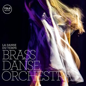 BRASS DANSE ORCHESTRA . La danse du temps, Yolk Records, France, 2025