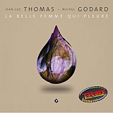 Duo Michel Godard/Jean-Luc Thomas : « La belle femme qui pleure »