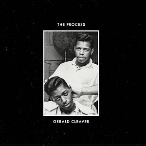 GERALD CLEAVER . The Process, label Positive Elevation by 577 records, 2024