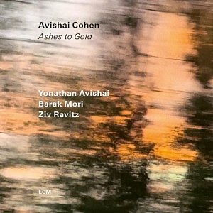 AVISHAI COHEN . Ashes to Gold, ECM records, Allemagne, 2024