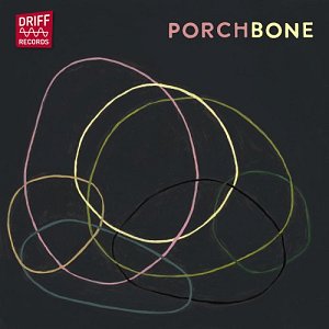 JORRIT DIJKSTRA'S PORCHBONE . PorchBone, Driff Records, 2024