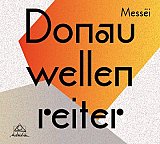 DONAUWELLENREITER : "Messeï"
