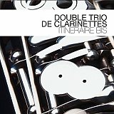 DOUBLE TRIO de CLARINETTES : "Itinéraire bis"