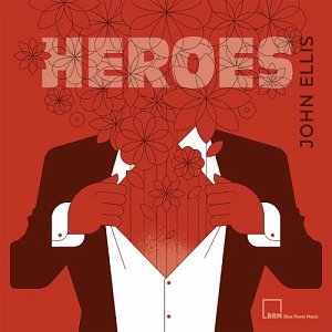 JOHN ELLIS QUINTET . Heroes, label Blue Room Music, USA, 2025