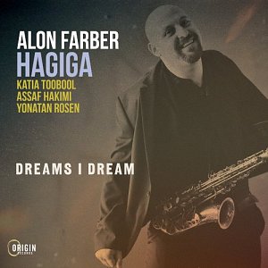 ALON FARBER HAGIGA . Dreams I Dream, label Origin Records, USA, 2025