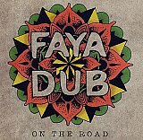 FAYA DUB : "On The Road"
