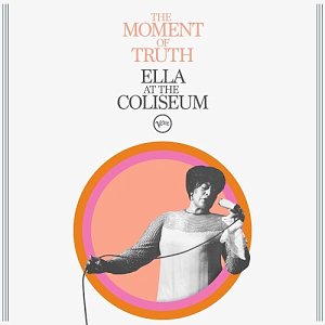 ELLA FITZGERALD . The Moment of Truth: Ella at the Coliseum, Verve records, USA, 2025