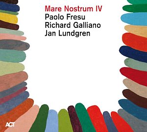PAOLO FRESU - RICHARD GALLIANO - JAN LUNDGREN . Mare Nostrum IV, label ACT Music, Allemagne, 2025