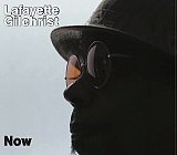 Lafayette Gilchrist "Now"