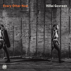 HILLAI GOVREEN . Every Other Now, label Fresh Sound New talent, Espagne, 2025