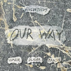 HELVETICUS : HUMAIR – BLASER – KÄNZIG . Our Way, label Blaser Music 2024
