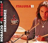 Horacio "El Negro" Hernandez - Italuba II