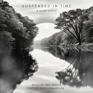 FRED HERSCH & RONDI CHARLESTON . Suspended In Time, label Resilience Music Alliance, USA, 2025