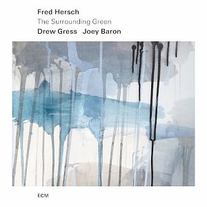 FRED HERSCH . The Surrounding Green, label ECM Records, Allemagne, 2025