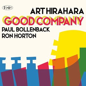 ART HIRAHARA . Good Company, disque Posi-Tone, USA 2024