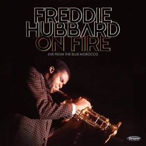 FREDDIE HUBBARD . On Fire: Live from the Blue Morocco, label Resonance Records, USA, 2025