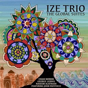 IZE TRIO featuring JOHN PATITUCCI . The Global Suites