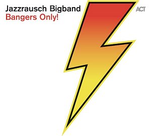 JAZZRAUSCH BIGBAND . Bangers Only !