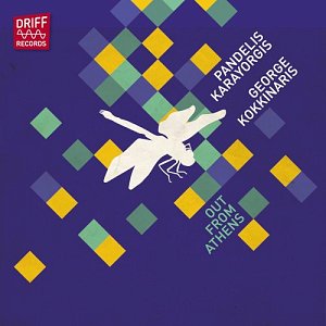 PANDELIS KARAYORGIS - GEORGE KOKKINARIS . Out From Athens, Driff records 2024