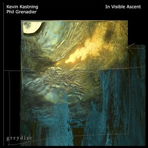 KEVIN KASTNING & PHIL GRENADIER . In Visible Ascent