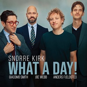 SNORRE KIRK . What A Day! , Stunt records, Danemark, 2024