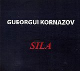 Gueorgui KORNAZOV : "Sila" 