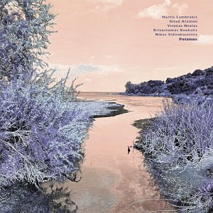 HARRIS LAMBRAKIS - GILAD ATZMON - VIRONAS NTOLAS - XRISOSTOMOS BOUKALIS - NIKOS SIDIROKASTRITIS, Potamos_ Aesthetiko Musicians Collective, UK, Greece, 2025