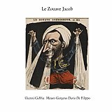 Gianni GEBBIA- Mauro GARGANO- Dario De FILIPPO : " Le Zouave Jacob"