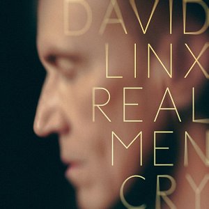 DAVID LINX . Real Men Cry, label Cristal Records, France, 2025