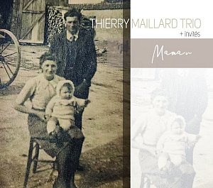 Thierry Maillard + invités . Maman - Ilona records, France, 2024