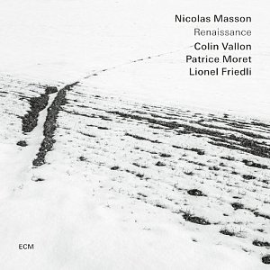 NICOLAS MASSON . Renaissance, label ECM Records, Allemagne, 2025
