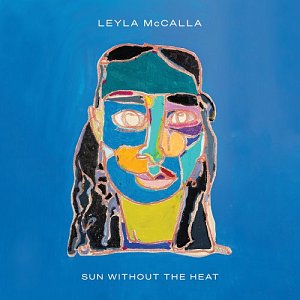 LEYLA McCALLA . Sun Without the Heat, label Anti, 2024