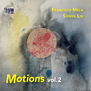 FRANCISCO MELA - SHINYA LIN . Motions, Vol. 2, label 577 records, USA, 2024