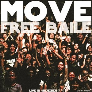 MOVE . Free Baile, Live in Shenzen, Label Clean Feed records, Portugal, 2024