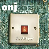 ONJazz Franck Tortiller - "Électrique"