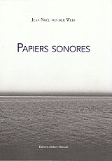 "Papiers Sonores" - Jean-Noël von der Weid