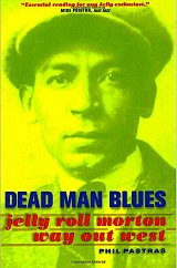 "Dead Man Blues - Jelly Roll Morton way out west", par Phil Patras