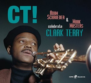 ADAM SCHROEDER & MARK MASTERS . CT ! Celebrate Clark Terry, album Capri Records, 2024