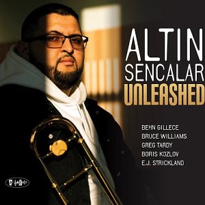 ALTIN SENCALAR . Unleashed, Posi-Tone records, USA, 2025