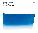 Gwilym SIMCOCK : "Good Days at Schloss Elmau"