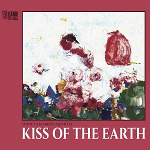 SONIC CHAMBERS QUARTET . Kiss Of The Earth, 577 Records, USA, 2025