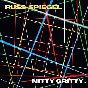 RUSS SPIEGEL . Nitty Gritty, Ruzztone Music, USA, 2025